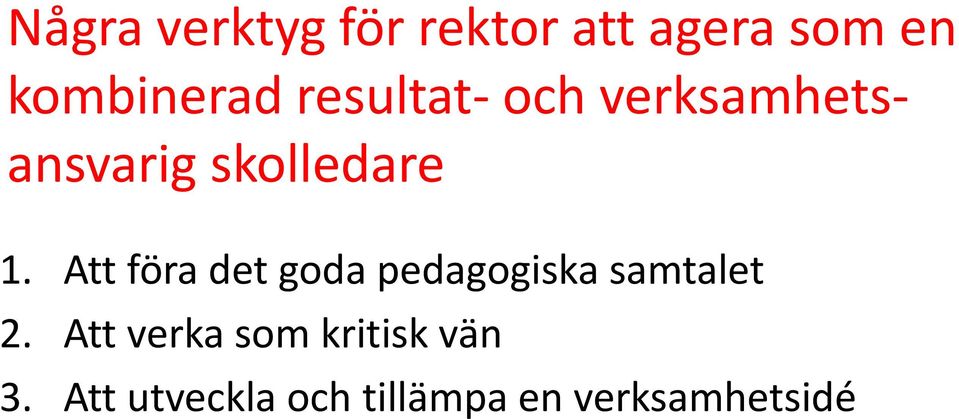 Att föra det goda pedagogiska samtalet 2.