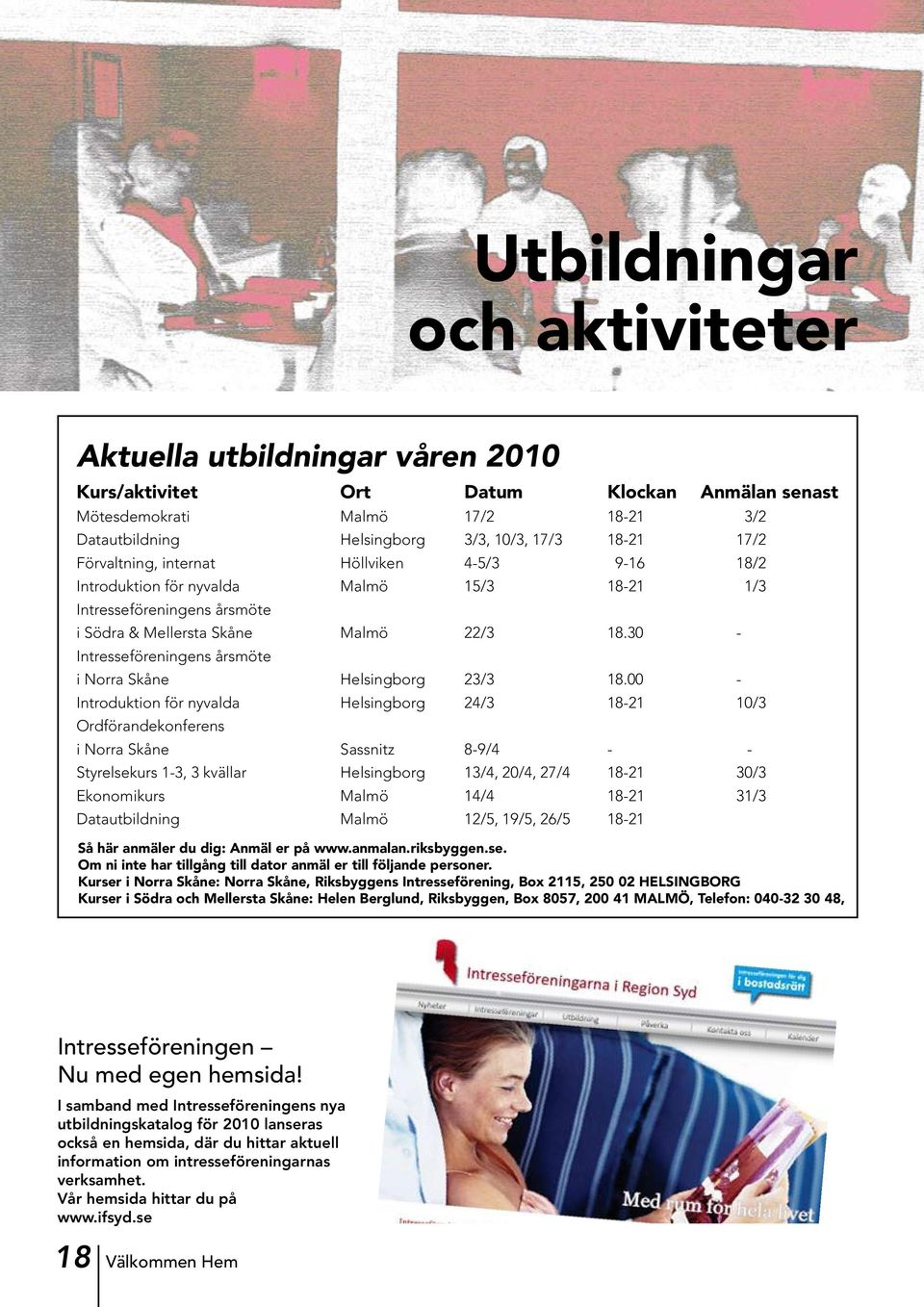 30 - Intresseföreningens årsmöte i Norra Skåne Helsingborg 23/3 18.