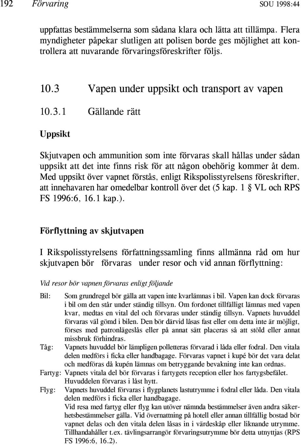 Vapen under uppsikt och transport av vapen 10.3.