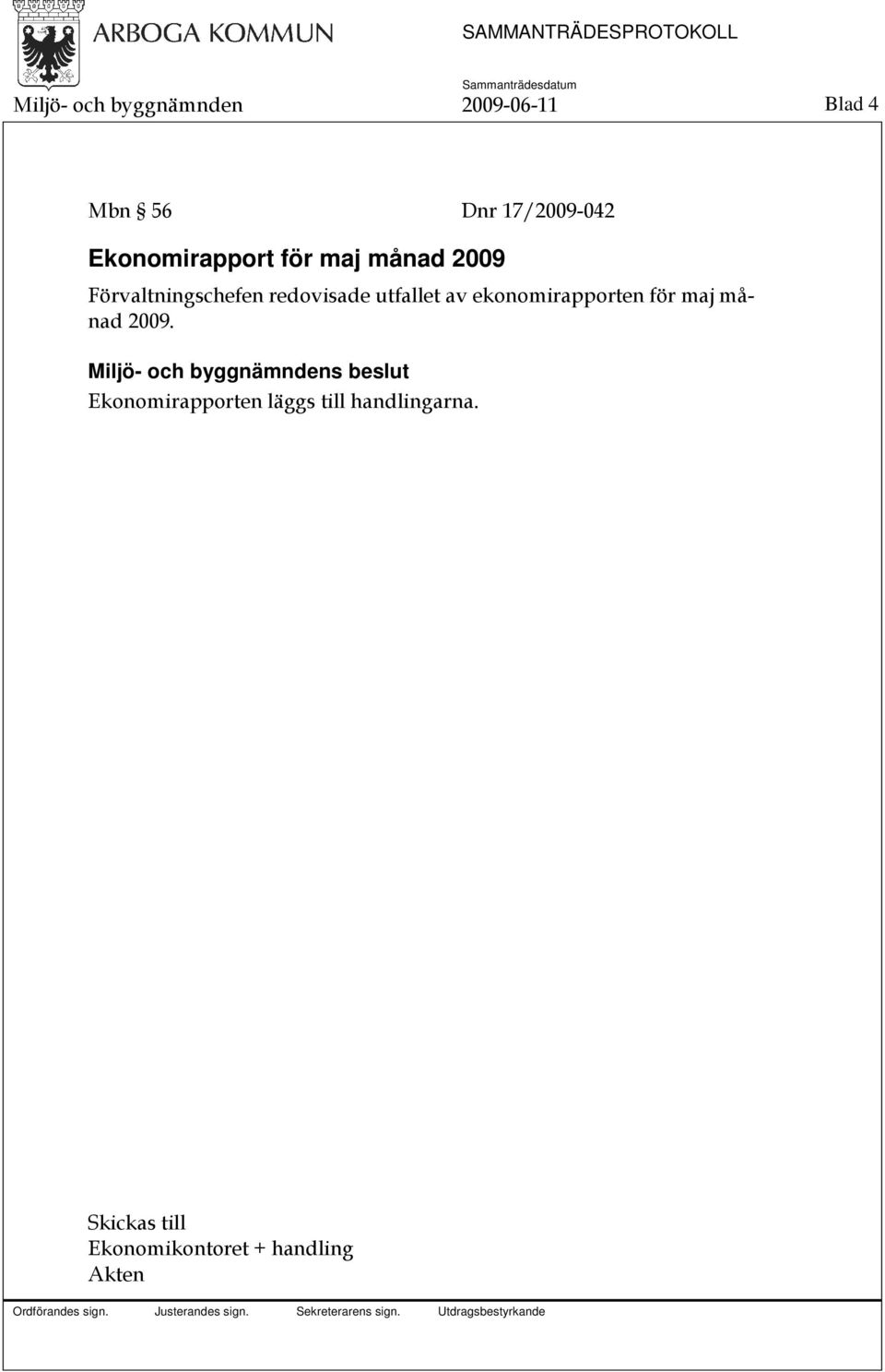 Förvaltningschefen redovisade utfallet av ekonomirapporten