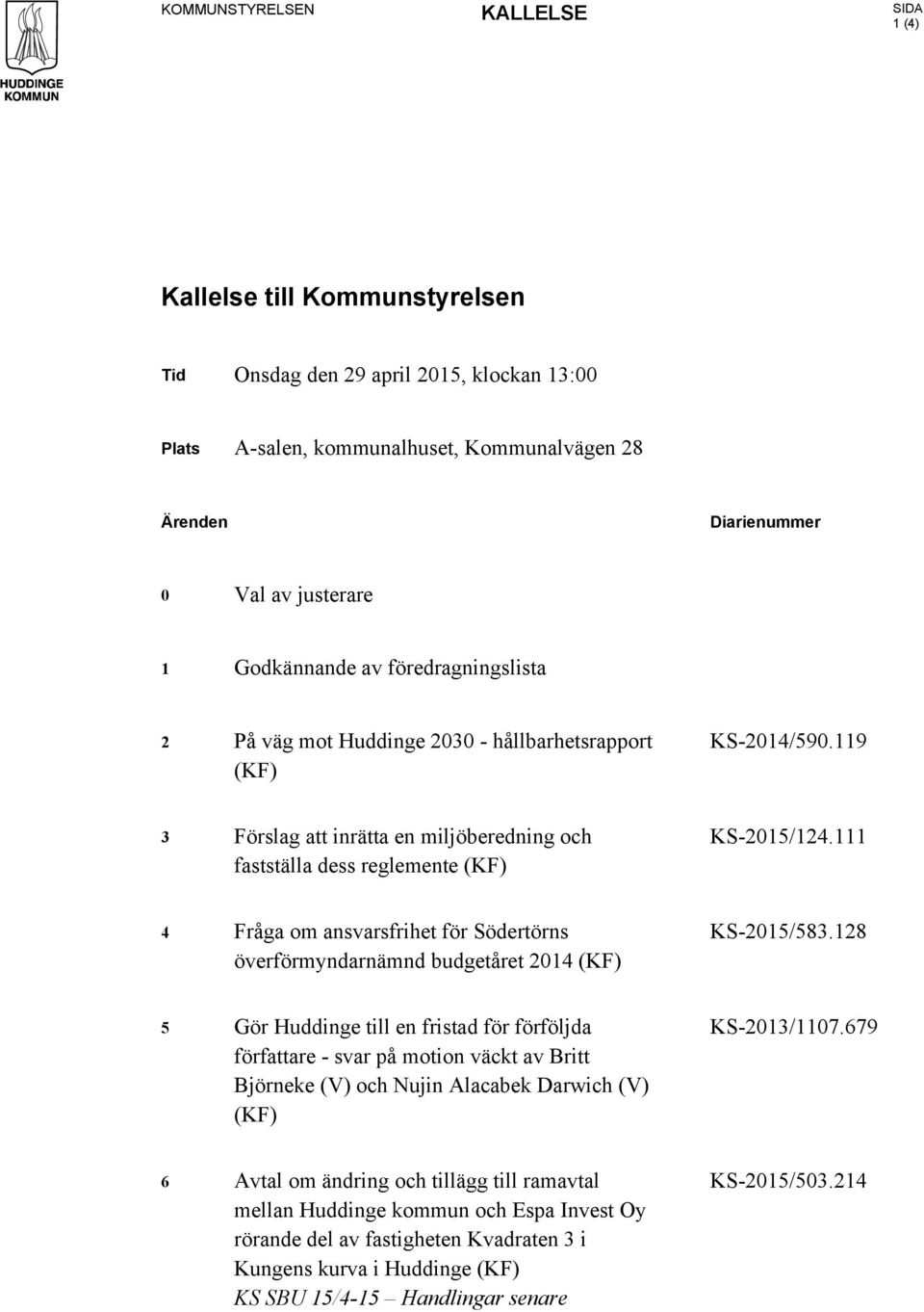 111 4 Fråga om ansvarsfrihet för Södertörns överförmyndarnämnd budgetåret 2014 (KF) KS-2015/583.