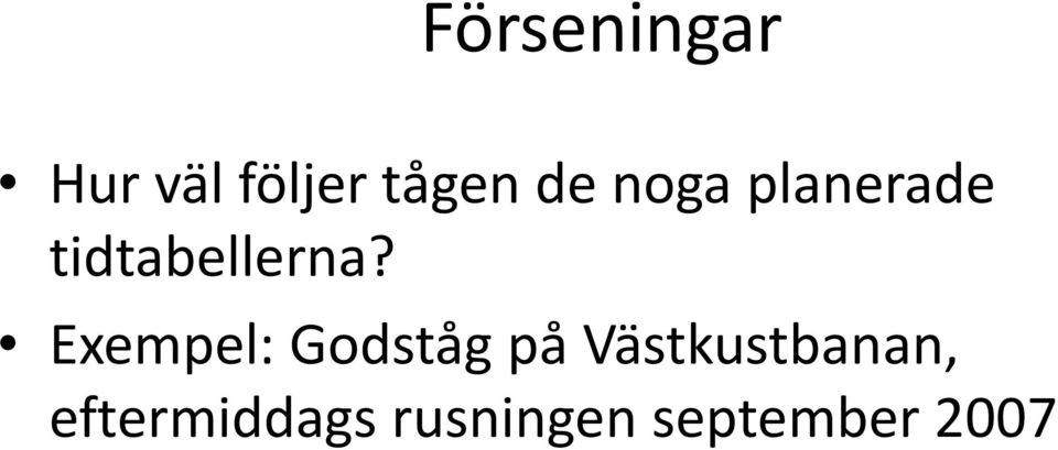 Exempel: Godståg på Västkustbanan,