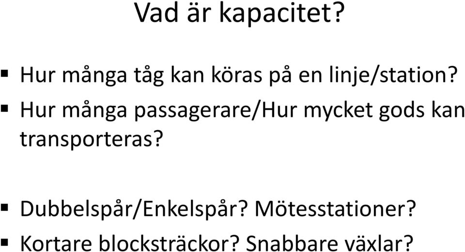 Hur många passagerare/hur mycket gods kan