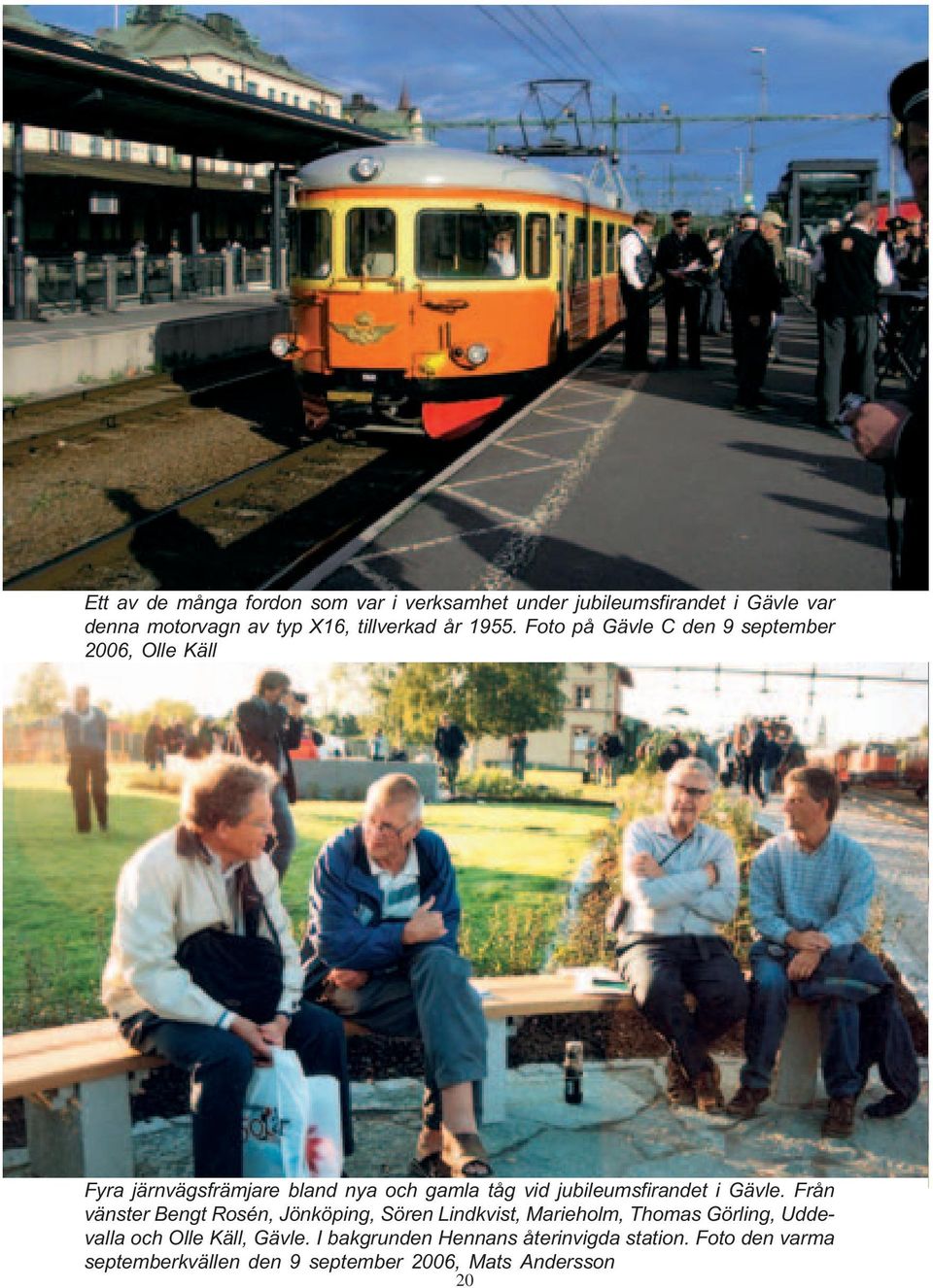 Foto på Gävle C den 9 september 2006, Olle Käll Bild nr 10. FÄRG. Ska gå ut i kanterna Kan 1,5 cm i vänsterkanten och/eller något i över- och underkanten.