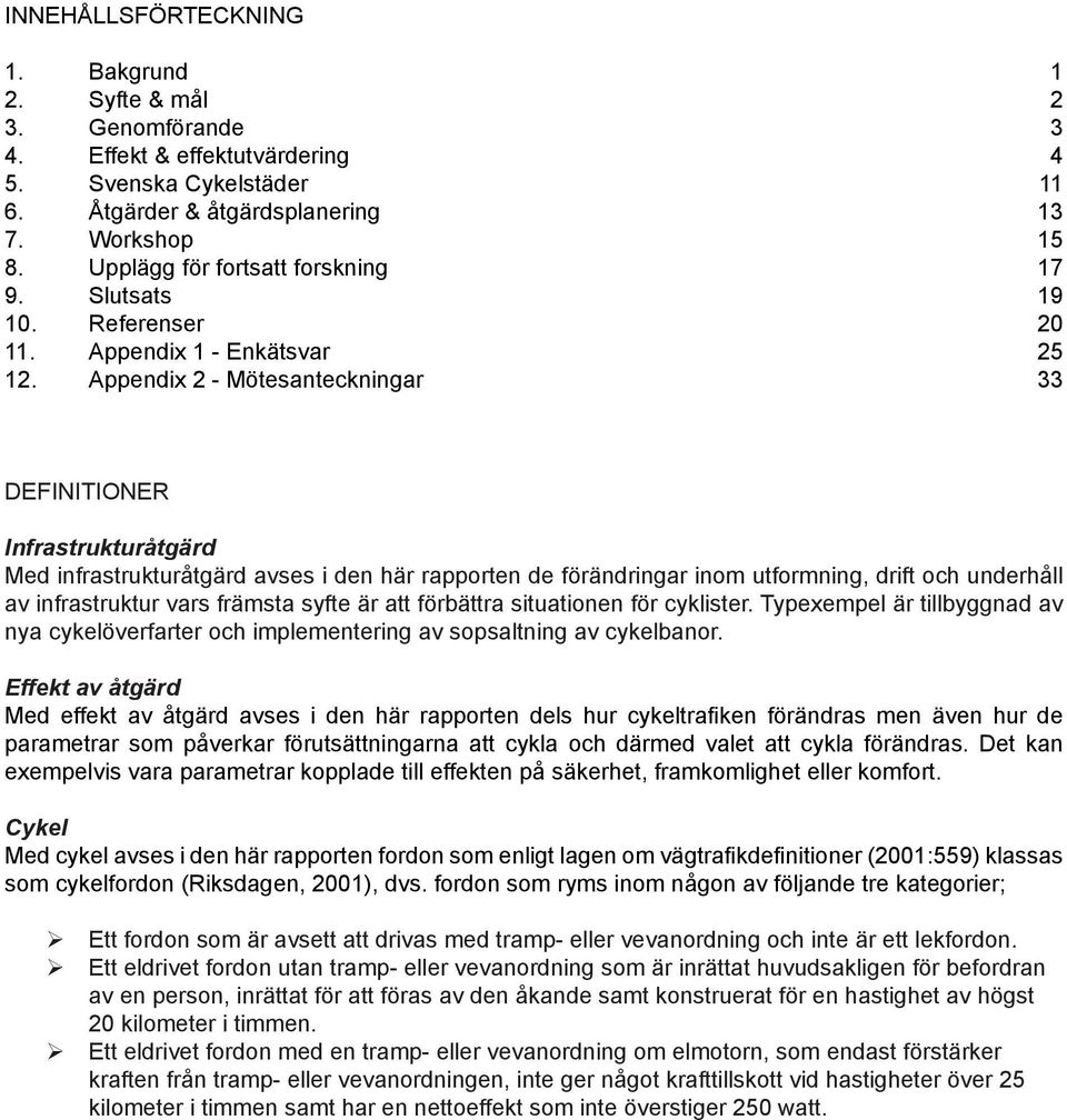 att cykla Det kan Cykel av en person, inrättat för att föras av den åkande samt konstruerat för en