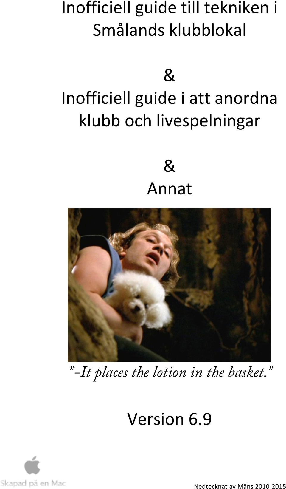 klubb och livespelningar & Annat -It places the