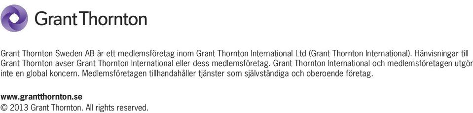 Grant Thornton International och medlemsföretagen utgör inte en global koncern.