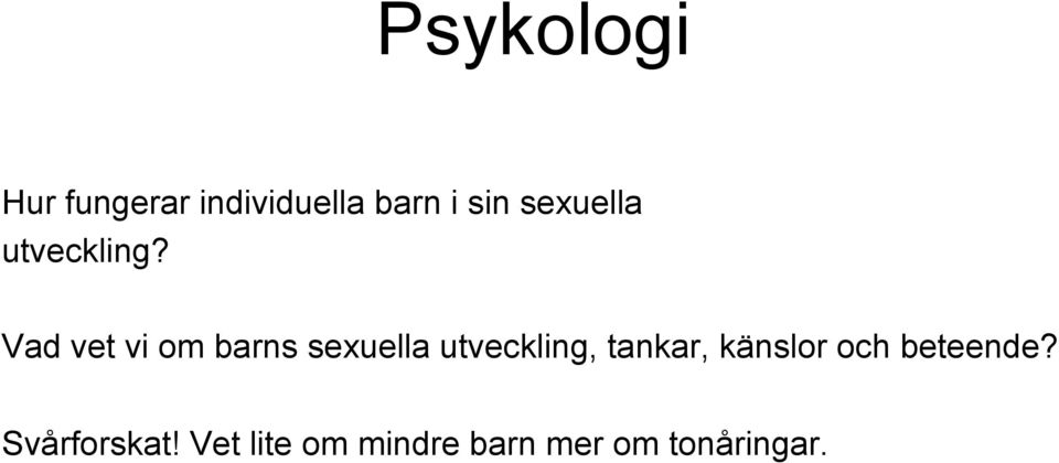 Vad vet vi om barns sexuella utveckling, tankar,