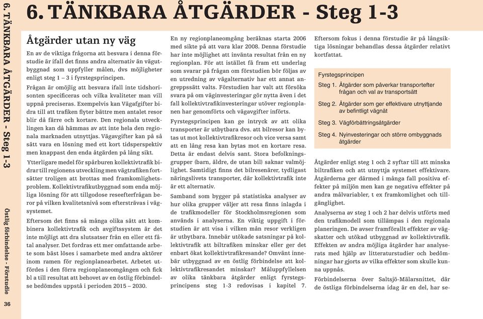 fyrstegspricipe. Fråga är omöjlig att besvara ifall ite tids horisote specificeras och vilka kvaliteter ma vill uppå preciseras.