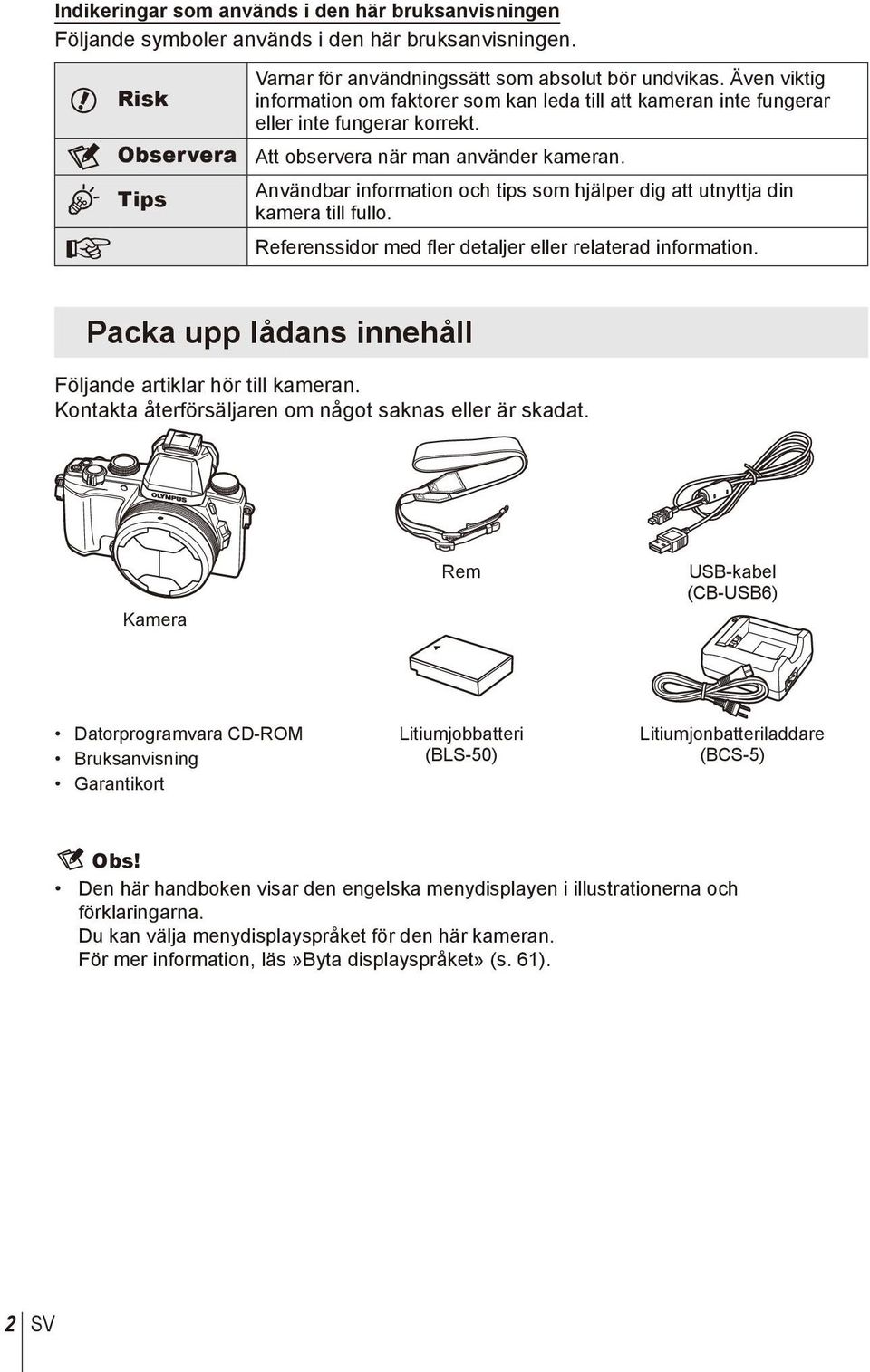 Användbar information och tips som hjälper dig att utnyttja din % Tips kamera till fullo. Referenssidor med fler detaljer eller relaterad information.