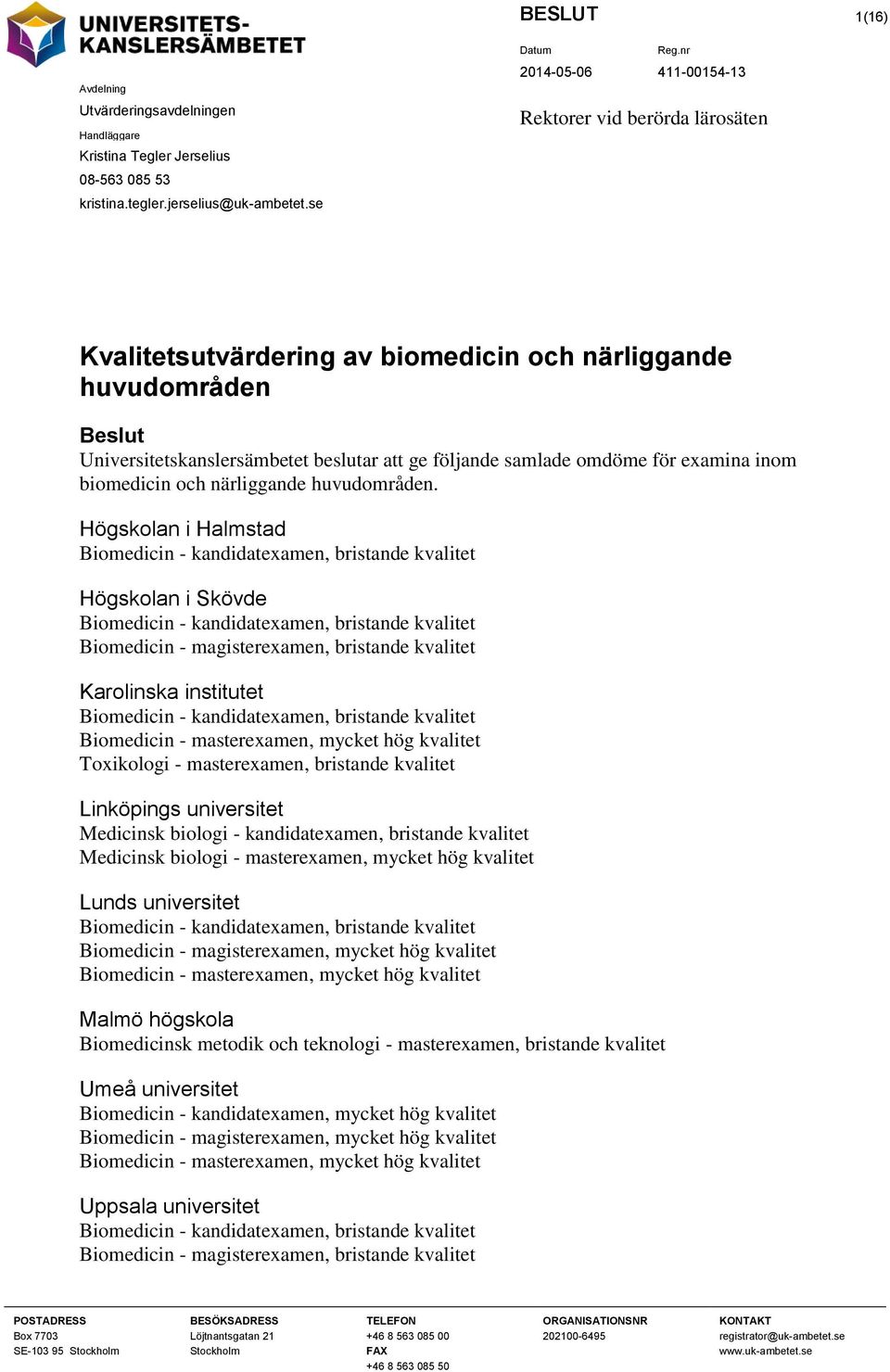 biomedicin och närliggande huvudområden.