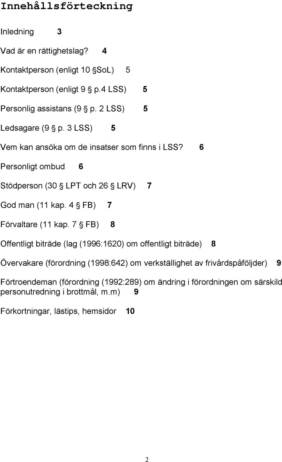 4 ' FB) 7 Förvaltare (11 kap.