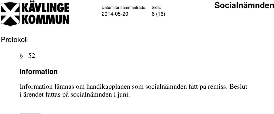 som socialnämnden fått på remiss.