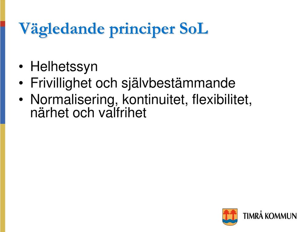 självbestämmande Normalisering,