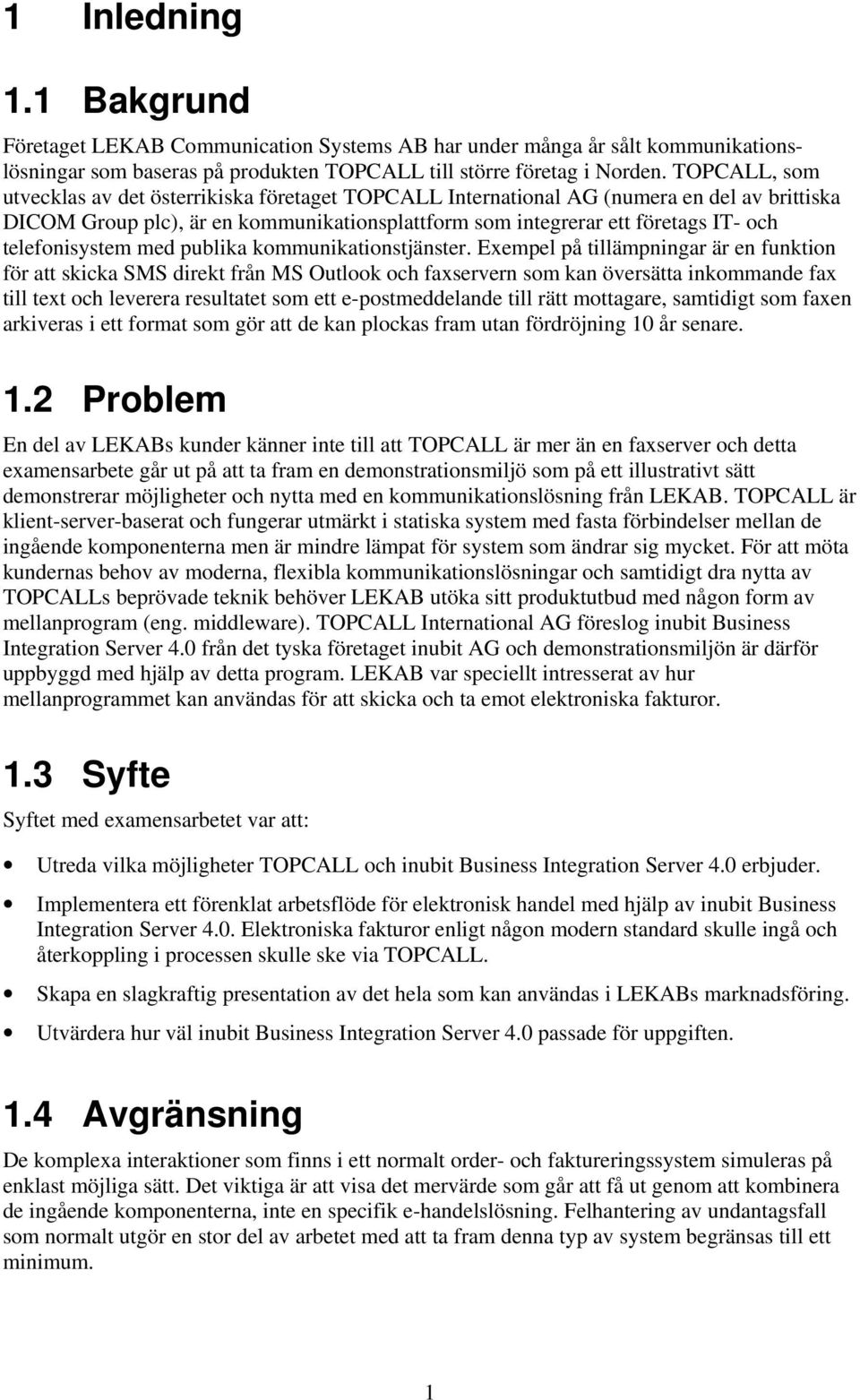 telefonisystem med publika kommunikationstjänster.