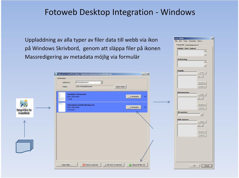 Windows Skrivbord, genom att släppa filer på