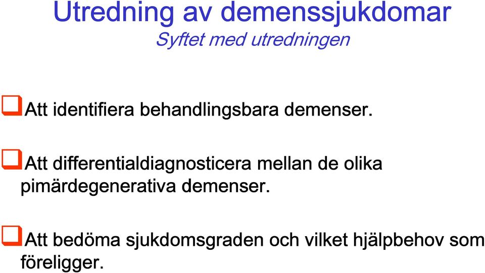 Att differentialdiagnosticera mellan de olika