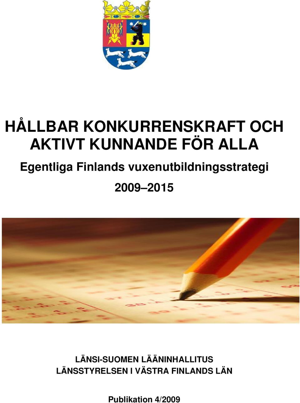 vuxenutbildningsstrategi 2009 2015 LÄNSI-SUOMEN