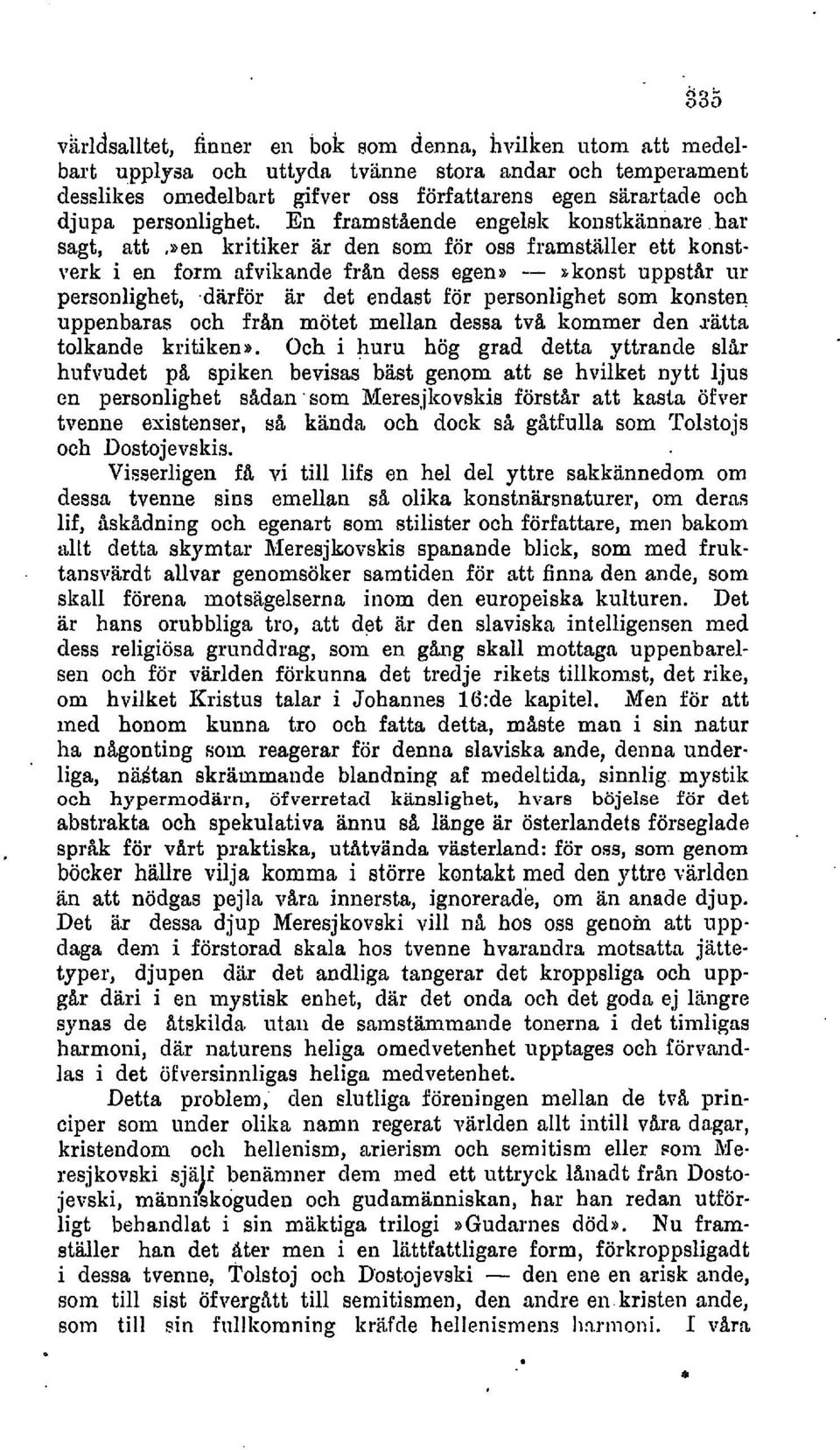 d&rför är det endast för personlighet som konsten uppenbaras och från mötet mellan dessa tv% kommer den.rätta tolkande kritikens.