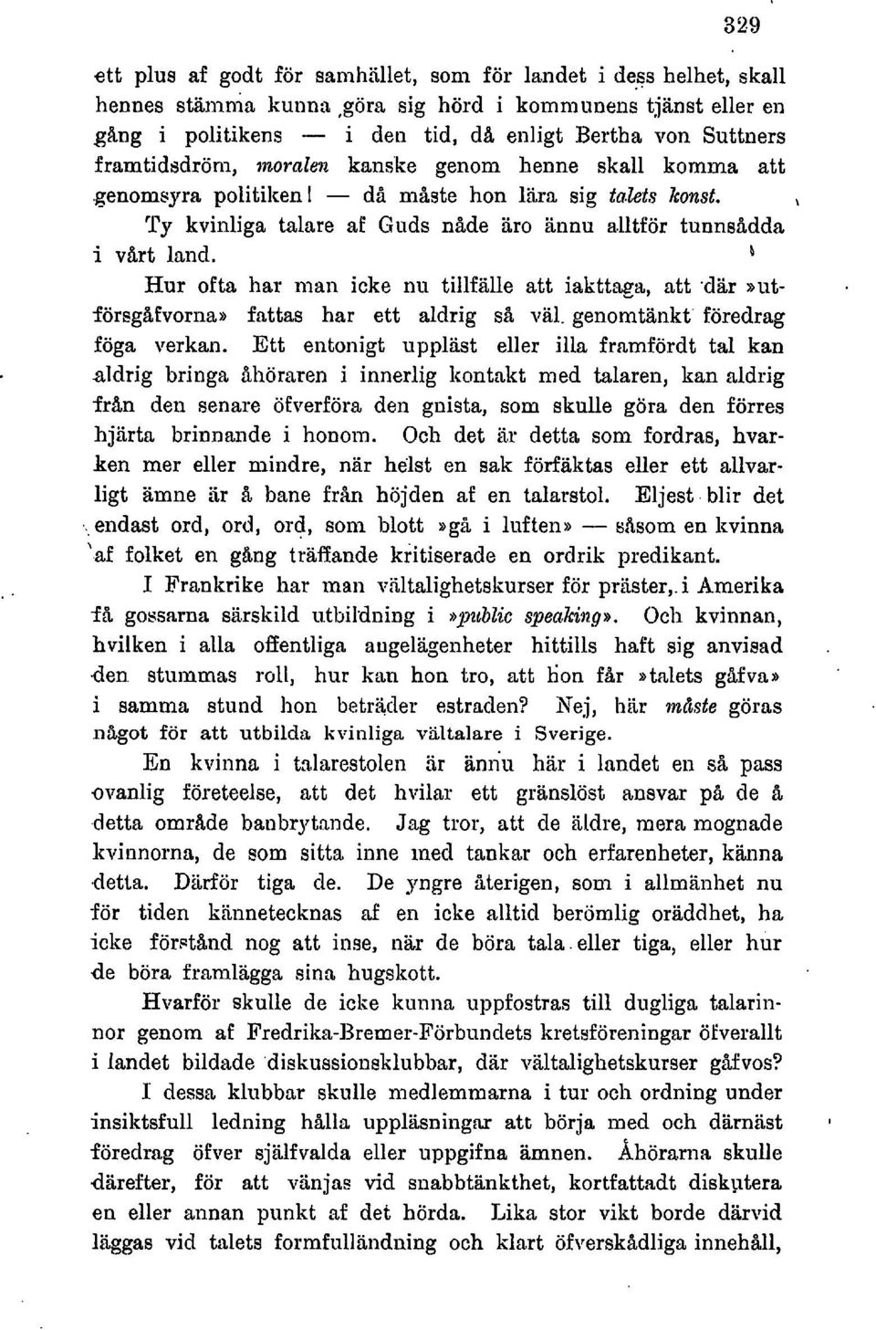 b Hur ofta har iilail icke nu tillfalle att iakttaga, att.dar ))utförsgåevorna» fattas har ett aldrig så val. genomtänkt' föredrag föga verkan.