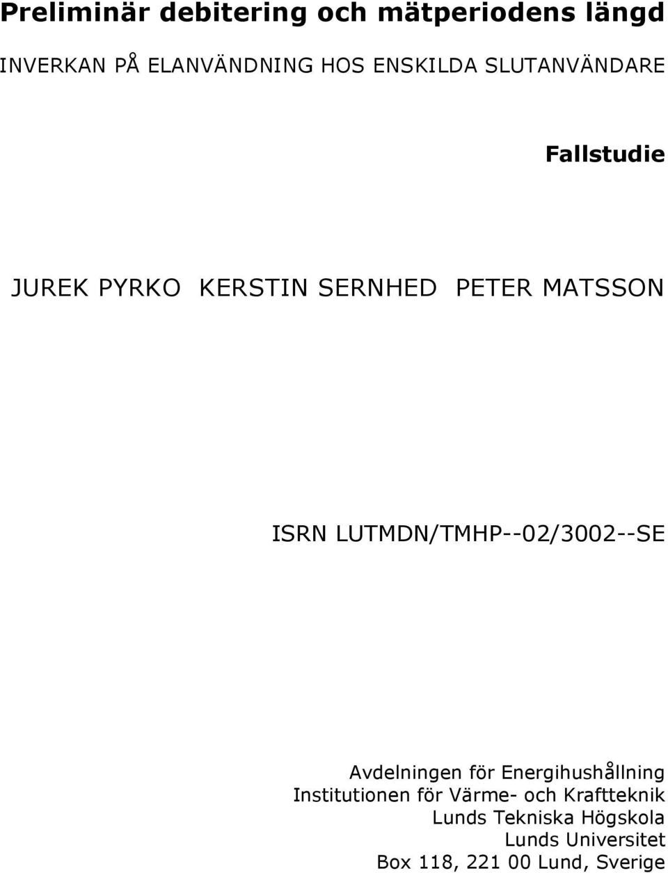 LUTMDN/TMHP--02/3002--SE Avdelningen för Energihushållning Institutionen för