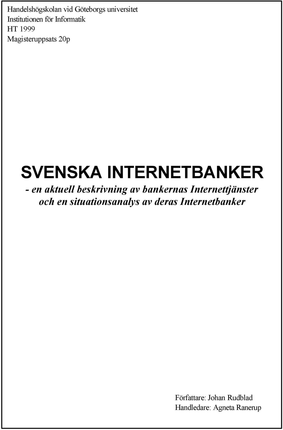 aktuell beskrivning av bankernas Internettjänster och en