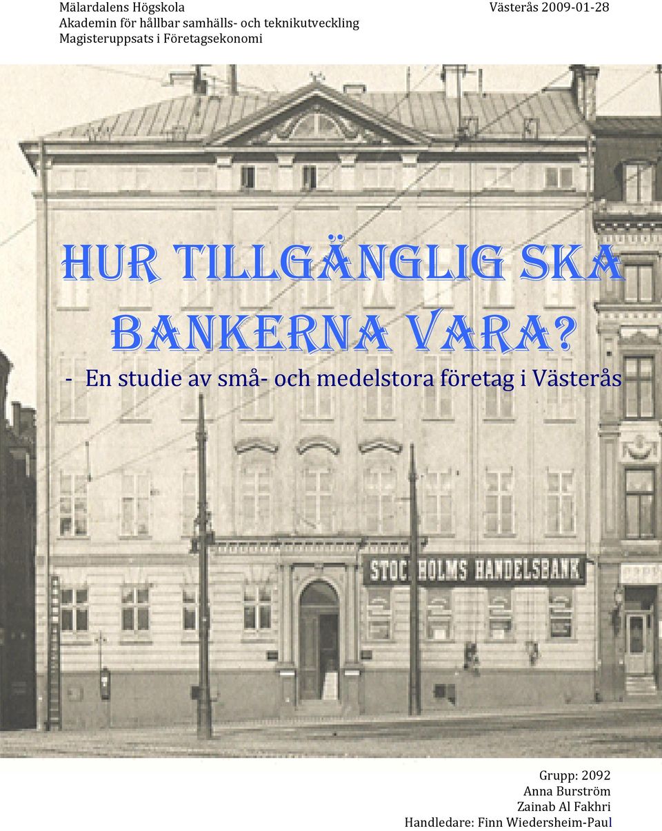 SKA BANKERNA VARA?