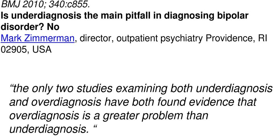 No Mark Zimmerman, director, outpatient psychiatry Providence, RI 02905, USA