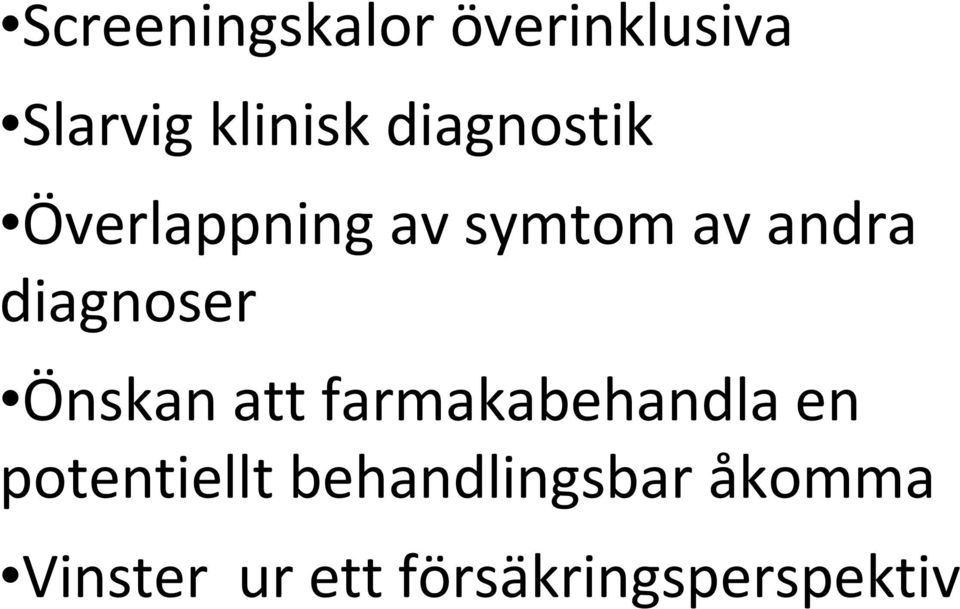 diagnoser Önskan att farmakabehandla en