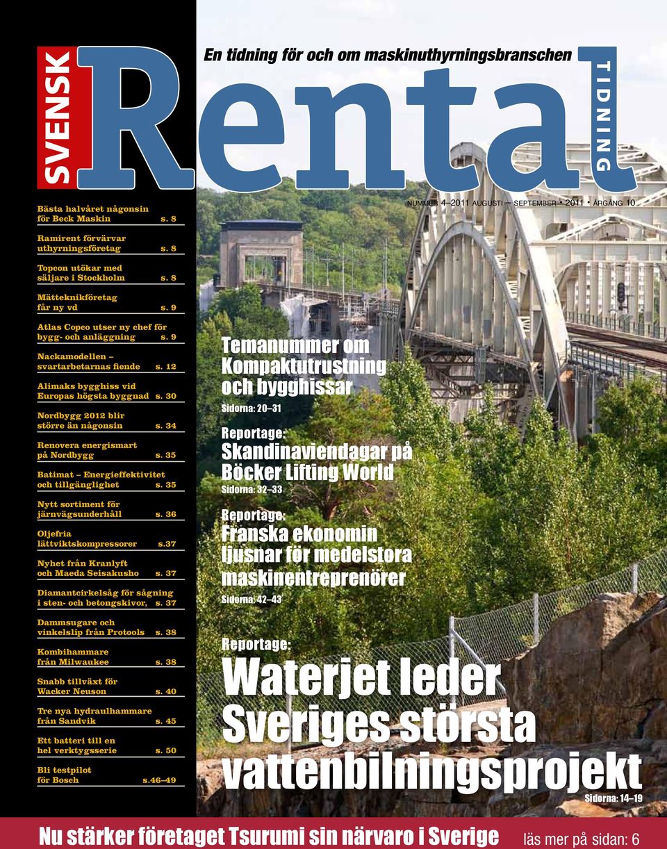 30 Nordbygg 2012 blir större än någonsin s. 34 Renovera energismart på Nordbygg s. 35 Batimat Energieffektivitet och tillgänglighet s. 35 Nytt sortiment för järnvägsunderhåll s.