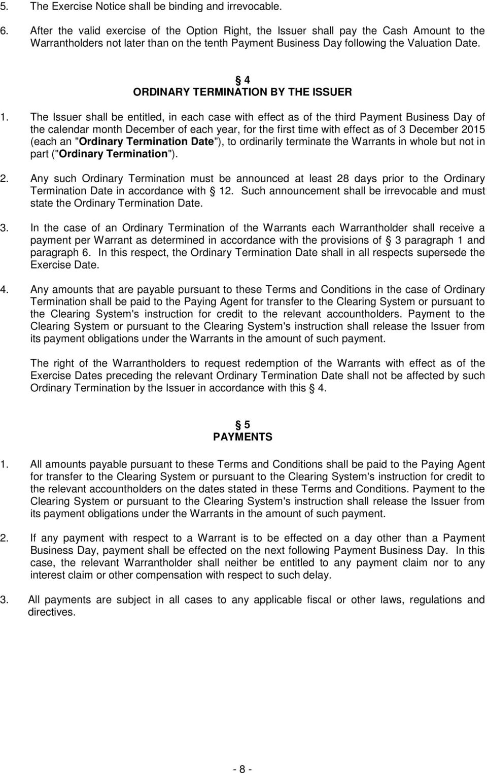 4 ORDINARY TERMINATION BY THE ISSUER 1.