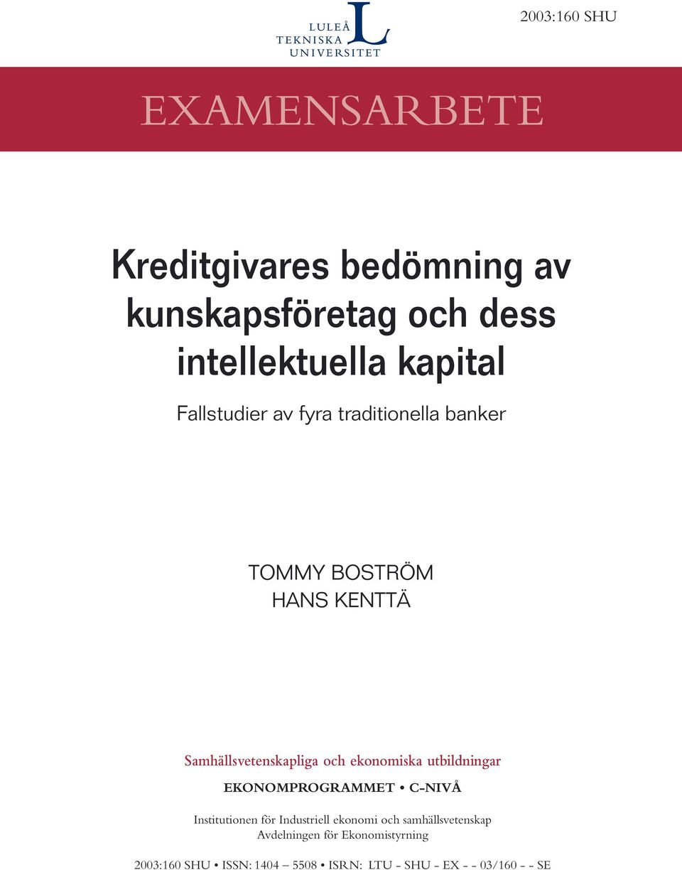 ekonomiska utbildningar EKONOMPROGRAMMET C-NIVÅ Institutionen för Industriell ekonomi och