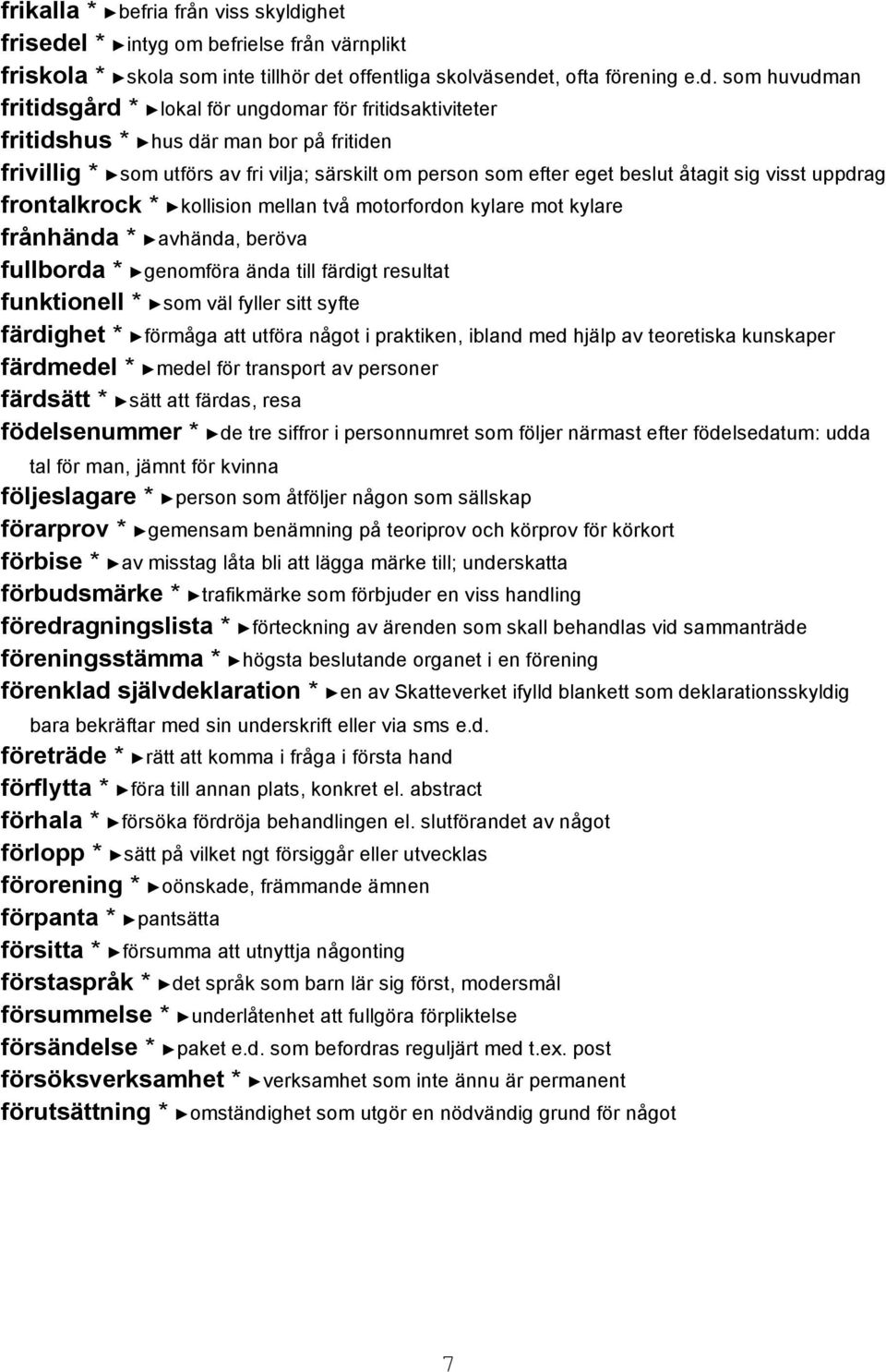 l * intyg om befrielse från värnplikt friskola * skola som inte tillhör de