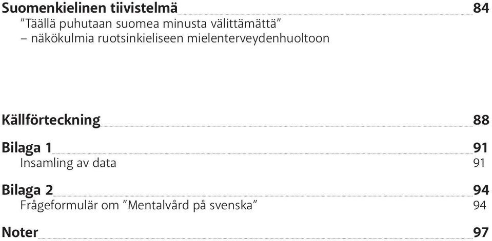 mielenterveydenhuoltoon Källförteckning 88 Bilaga 1 91