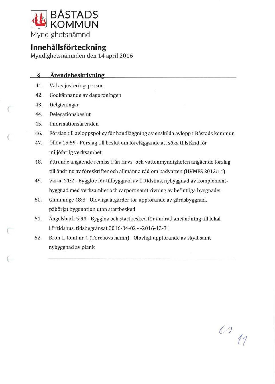 Yttrande angående remiss från Havs- och vattenmyndigheten angående förslag till ändring av föreskrifter och allmänna råd om badvatten HVMFS 2012:14) 49.