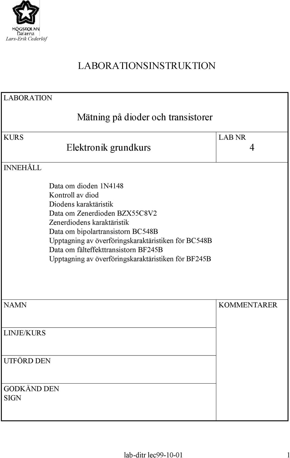 karaktäristik Data om bipolartransistorn BC548B Upptagning av överföringskaraktäristiken för BC548B Data om