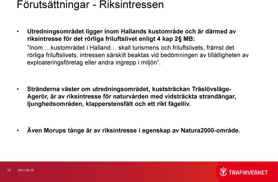 exploateringsföretag eller andra ingrepp i miljön.