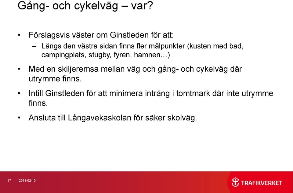 med bad, campingplats, stugby, fyren, hamnen ) Med en skiljeremsa mellan väg och gång- och