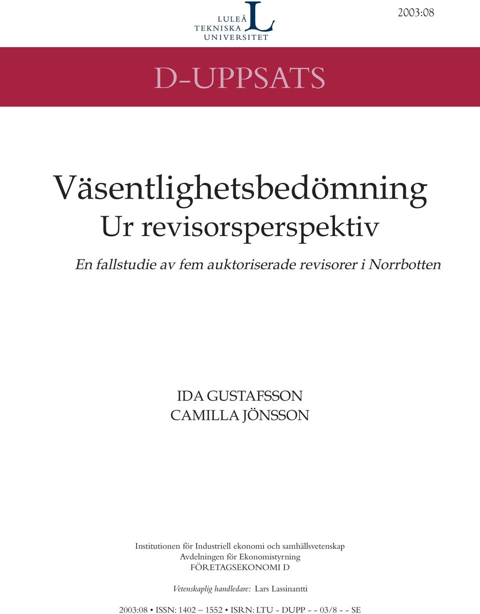 Industriell ekonomi och samhällsvetenskap Avdelningen för Ekonomistyrning FÖRETAGSEKONOMI