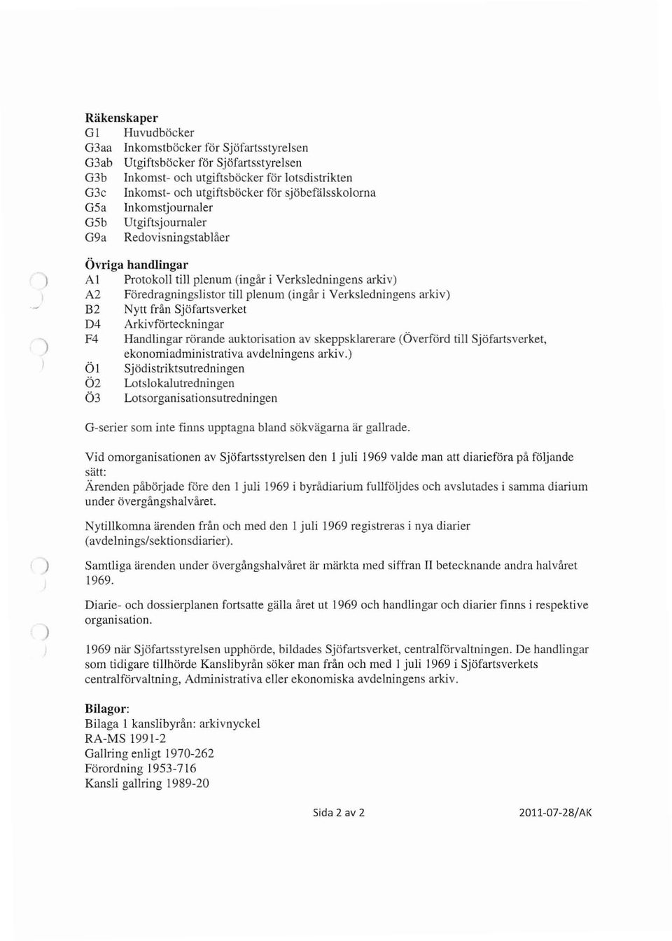 Föredragningslistor till plenum (ingår i Verksledningens arkiv Nytt från Sjöfartsverket Arkivförteckningar Handlingar rörande auktorisation av skeppsklarerare (Överförd till Sjöfartsverket,