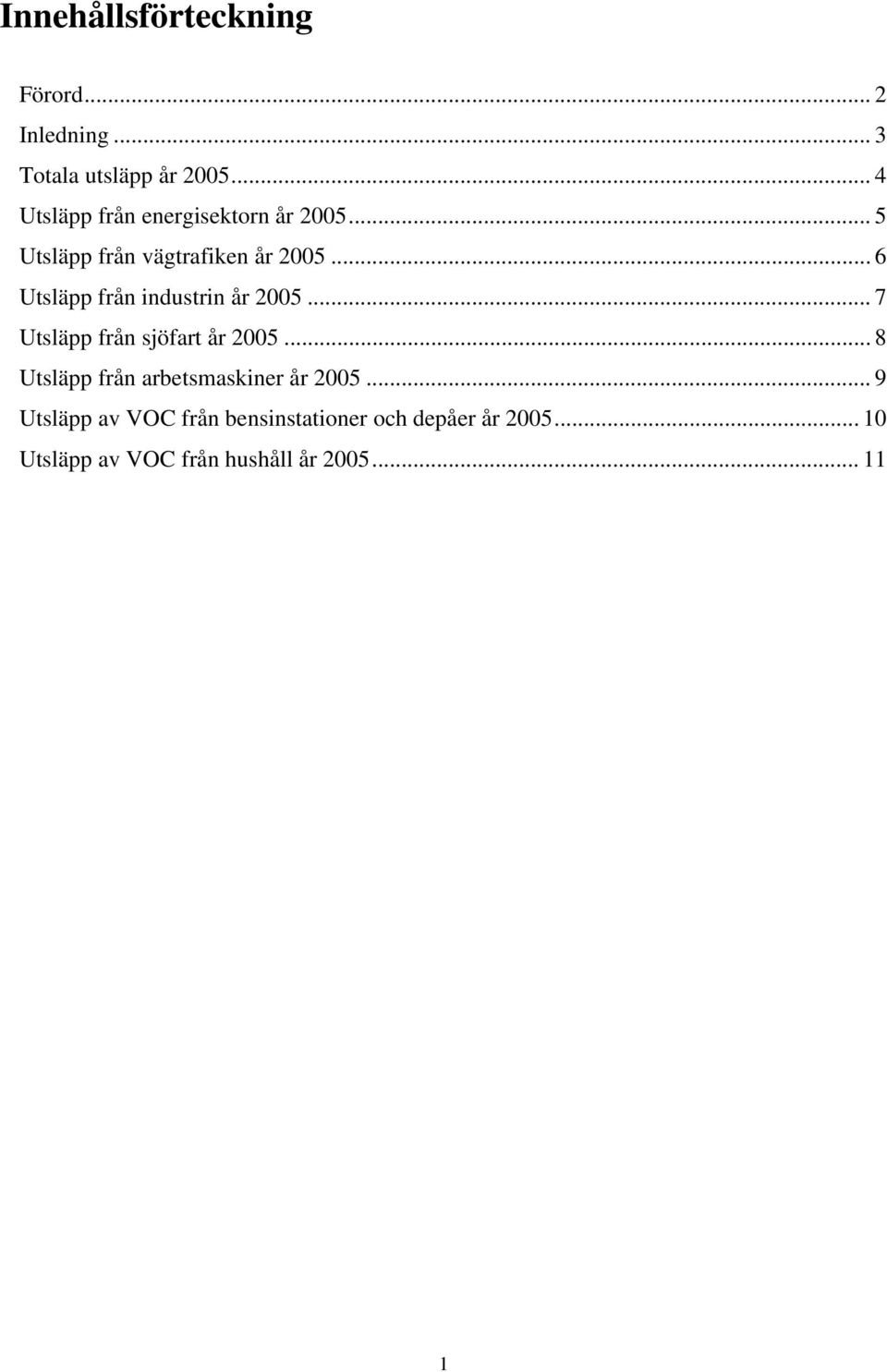 .. 6 Utsläpp från industrin år 2005... 7 Utsläpp från sjöfart år 2005.