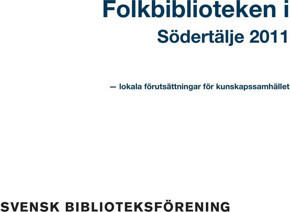 förutsättningar
