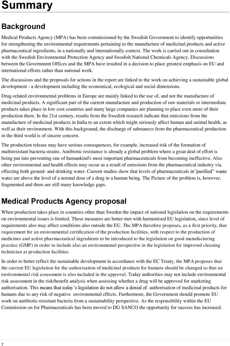 The work is carried out in consultation with the Swedish Environmental Protection Agency and Swedish National Chemicals Agency.