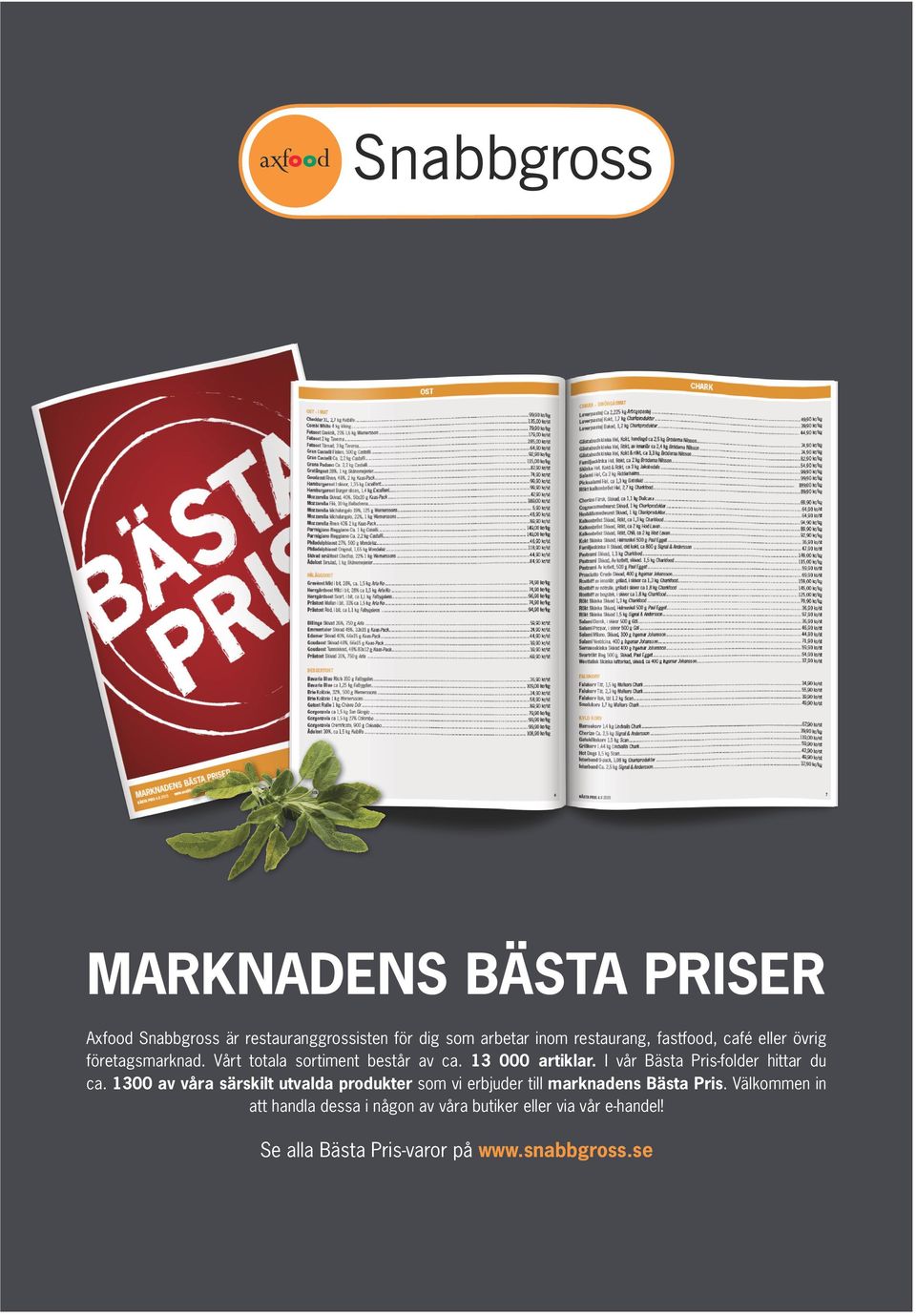 I vår Bästa Pris-folder hittar du ca.