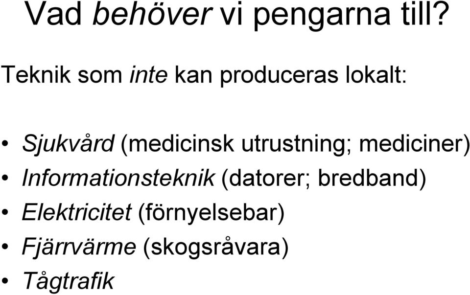 (medicinsk utrustning; mediciner) Informationsteknik