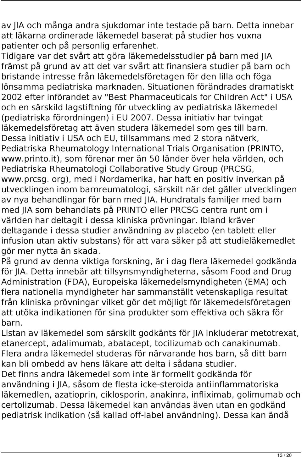 föga lönsamma pediatriska marknaden.