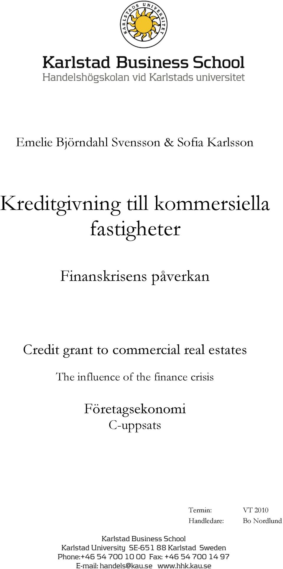 to commercial real estates The influence of the finance crisis