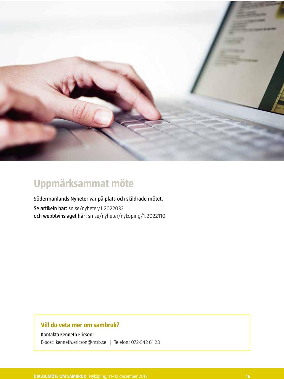 se/nyheter/nykoping/1.2022110 Vill du veta mer om sambruk?