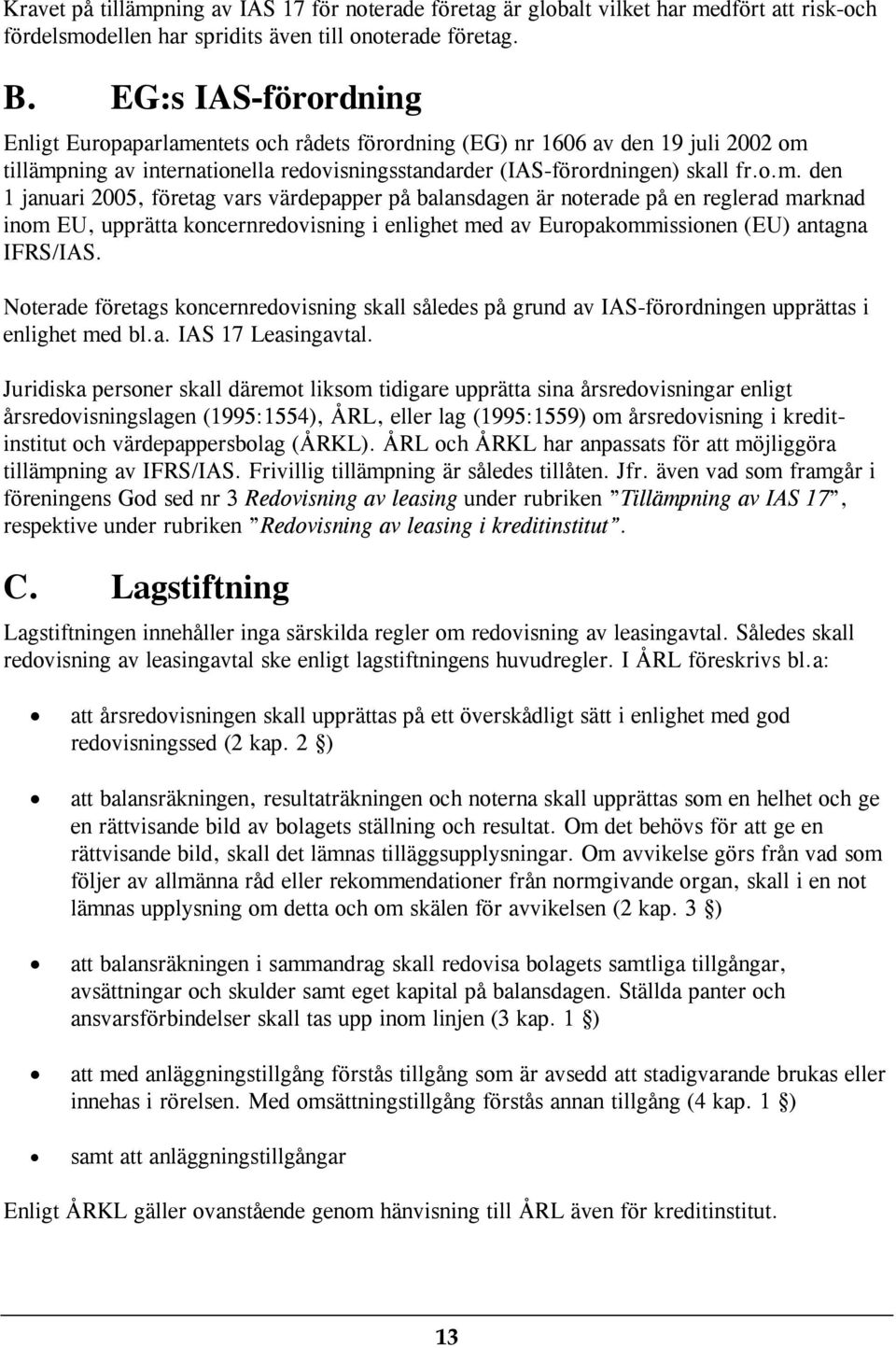 ntets och rådets förordning (EG) nr 1606 av den 19 juli 2002 om 