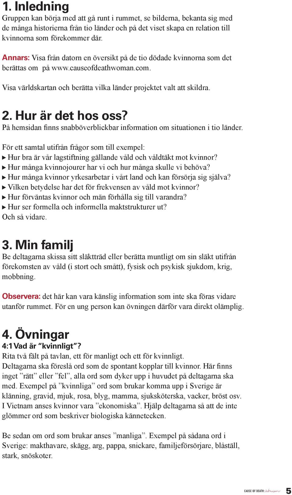 Hur är det hos oss? På hemsidan finns snabböverblickbar information om situationen i tio länder.